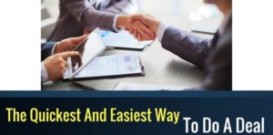 The Quickest And Easiest Way To Do A Deal​​